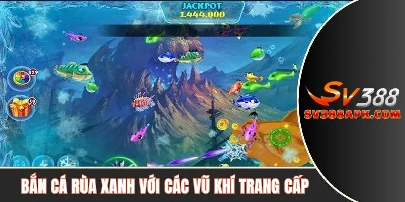 Bắn cá rùa xanh với các vũ khi trang cấp