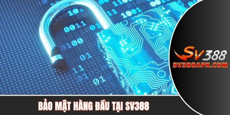 Bảo mật hàng đầu tại SV388