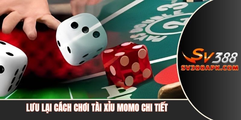 Lưu lại cách chơi tài xỉu Momo chi tiết