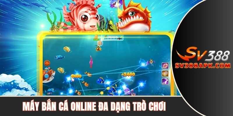 Máy bắn cá online đa dạng trò chơi