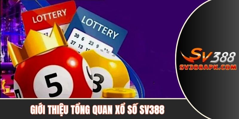 Giới thiệu tổng quan xổ số SV388